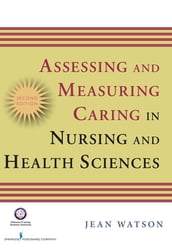 Assessing and Measuring Caring in Nursing and Health Science