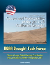 Assessment Report: Causes and Predictability of the 2011-14 California Drought - NOAA Drought Task Force - Climate Change Global Warming Contribution, Data, Simulations, Winter Precipitation, SST