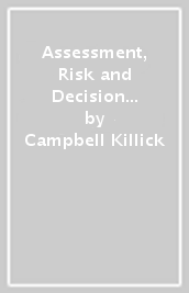 Assessment, Risk and Decision Making in Social Work