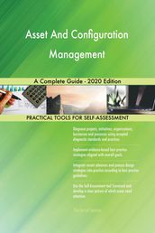 Asset And Configuration Management A Complete Guide - 2020 Edition