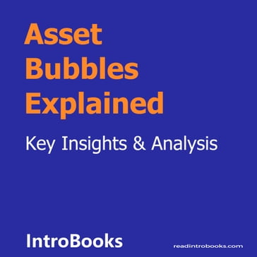 Asset Bubbles Explained - IntroBooks Team