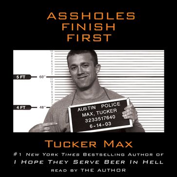 Assholes Finish First - Max Tucker