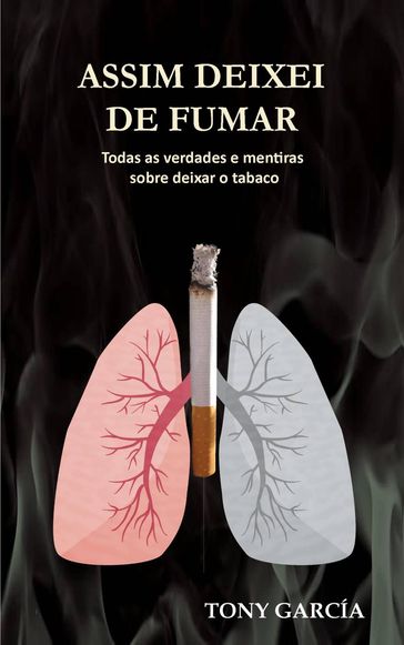 Assim deixei de fumar - TONI GARCÍA ARIAS