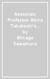 Associate Professor Akira Takatsuki s Conjecture, Vol. 1 (light novel)