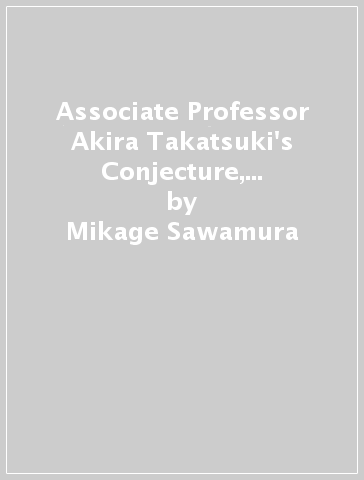 Associate Professor Akira Takatsuki's Conjecture, Vol. 4 (light novel) - Mikage Sawamura