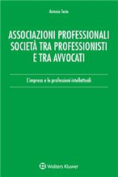 Associazioni professionali società tra professionisti e tra avvocati. L impresa e le professioni intellettuali