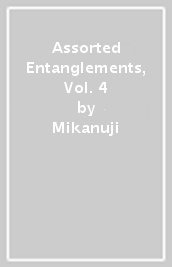 Assorted Entanglements, Vol. 4