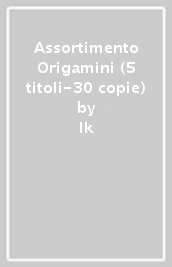 Assortimento Origamini (5 titoli-30 copie)