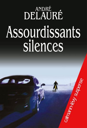 Assourdissants Silences - André Delauré