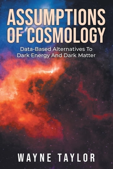 Assumptions Of Cosmology - WAYNE TAYLOR