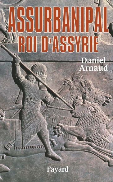 Assurbanipal - Daniel Arnaud