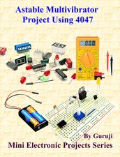 Astable Multivibrator Project Using 4047