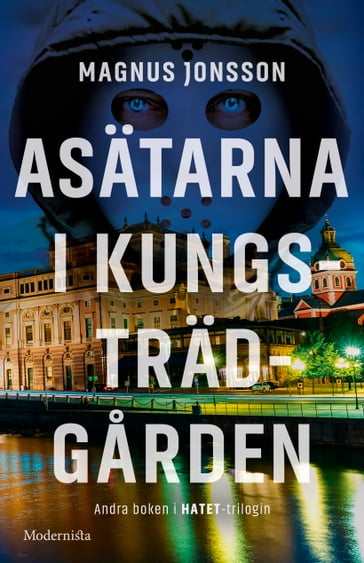 Asätarna i Kungsträdgarden (Andra boken i Hatet-trilogin) - Magnus Jonsson - Lars Sundh