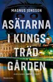 Asätarna i Kungsträdgarden (Andra boken i Hatet-trilogin)