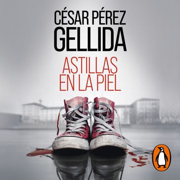 Astillas en la piel - César Pérez Gellida
