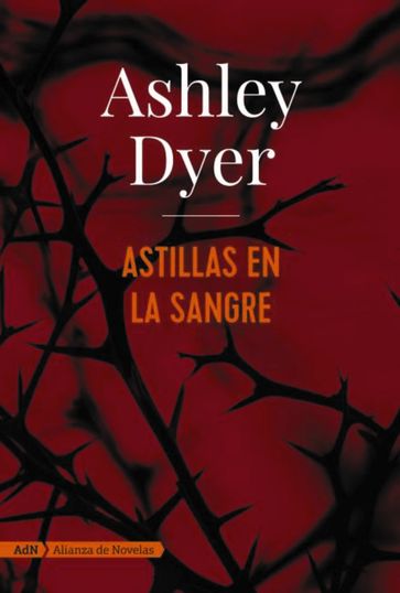 Astillas en la sangre (AdN) - Ashley Dyer
