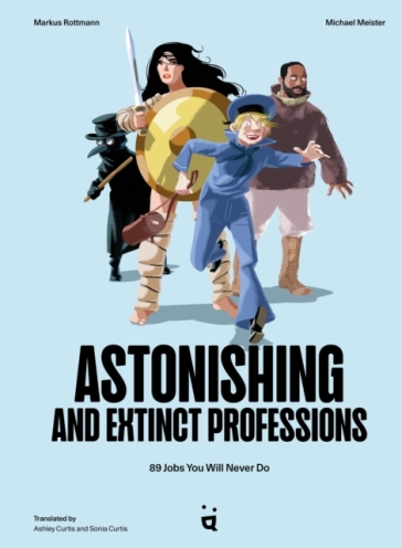 Astonishing And Extinct Professions - Markus Rottmann - Michael Meister