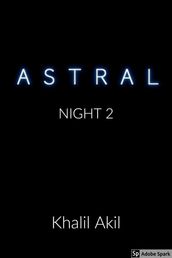 Astral: Night 2