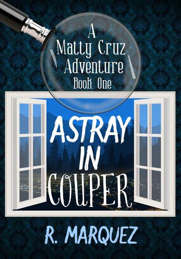 Astray in Couper (Intro to Matty Cruz Adventures) - R. Marquez