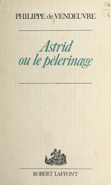 Astrid - Philippe de Vendeuvre