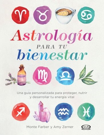 Astrología para tu bienestar - Amy Zerner - Monte Farber
