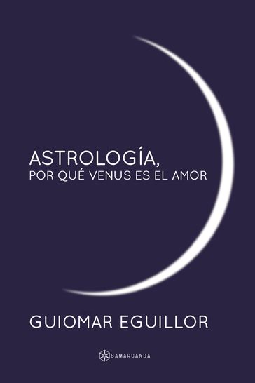 Astrología, por qué Venus es el amor - Guiomar Eguillor