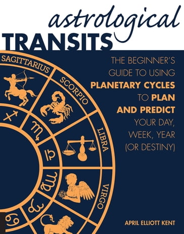 Astrological Transits - April Elliott Kent