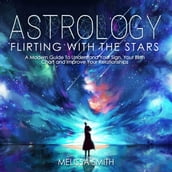 Astrology: Flirting with the Stars
