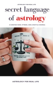 Astrology for Newbies: the secret language of astrology