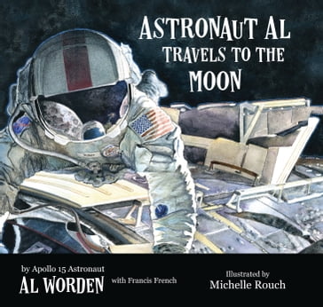 Astronaut Al Travels to the Moon - Alfred Worden