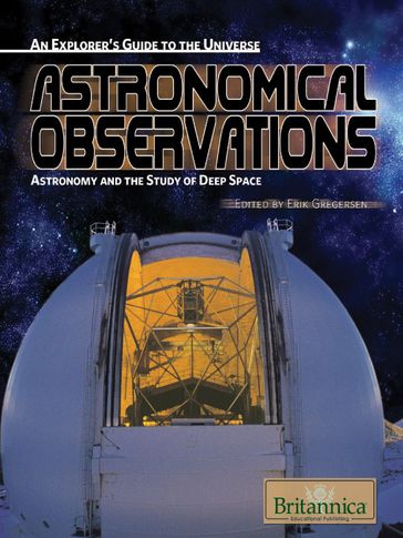 Astronomical Observations: Astronomy and the Study of Deep Space - Erik Gregersen