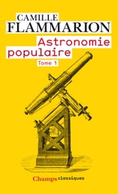 Astronomie populaire (Tome 1)