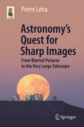 Astronomy s Quest for Sharp Images