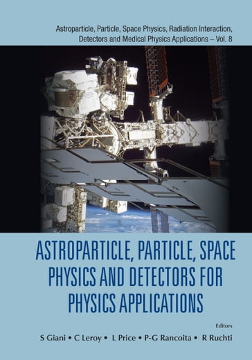 Astroparticle, Particle, Space Physics And Detectors For Physics Applications - Proceedings Of The 14th Icatpp Conference - Claude Leroy - Larry Price - Pier-Giorgio Rancoita - Randal C Ruchti - Simone Giani