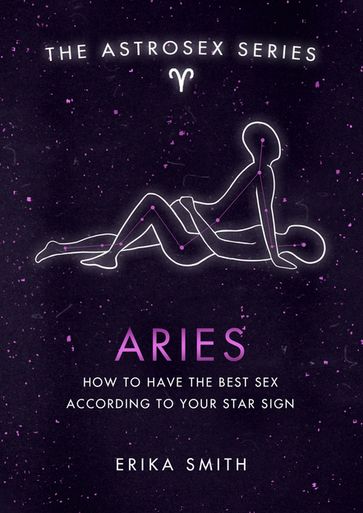 Astrosex: Aries - Erika W. Smith