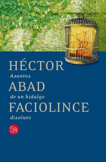 Asuntos de un hidalgo disoluto - Héctor Abad Faciolince