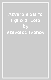 Asvero e Sisifo figlio di Eolo