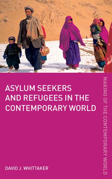 Asylum Seekers and Refugees in the Contemporary World - David J. Whittaker