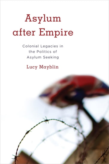Asylum after Empire - Lucy Mayblin
