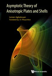 Asymptotic Theory Of Anisotropic Plates And Shells