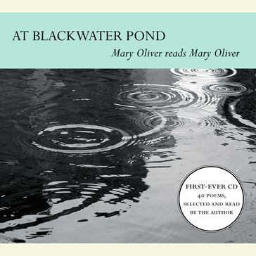 At Blackwater Pond - Mary Oliver