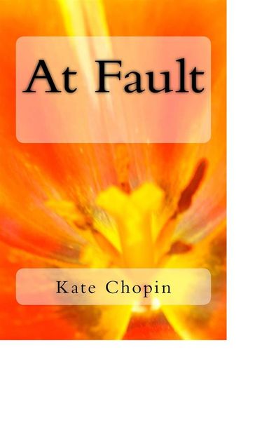 At Fault - Kate Chopin