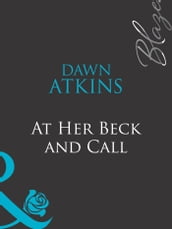 At Her Beck And Call (Mills & Boon Blaze) (Doing ItBetter!, Book 2)