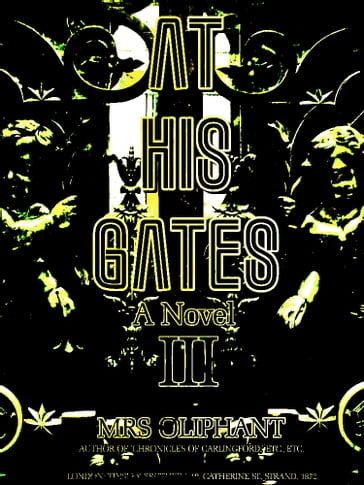 At His Gates, Volume 3 (of 3) - Margaret Oliphant