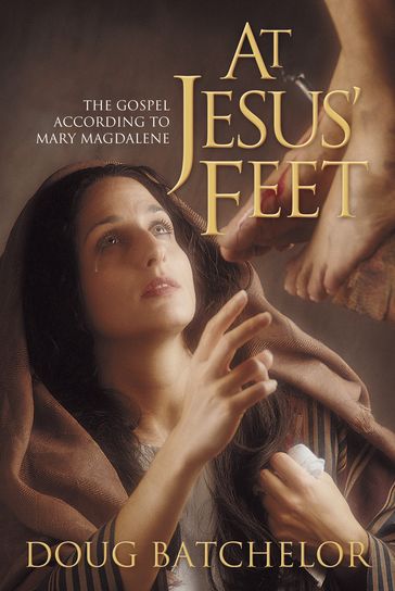 At Jesus' Feet - Doug Batchelor