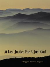 At Last Justice for a Just God