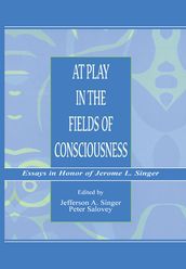 At Play in the Fields of Consciousness