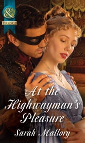 At The Highwayman s Pleasure (Mills & Boon Historical)