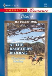 At The Rancher s Bidding (Mills & Boon American Romance)