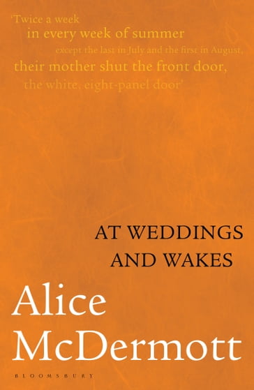 At Weddings and Wakes - Alice McDermott